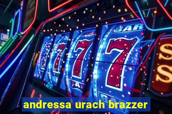 andressa urach brazzer